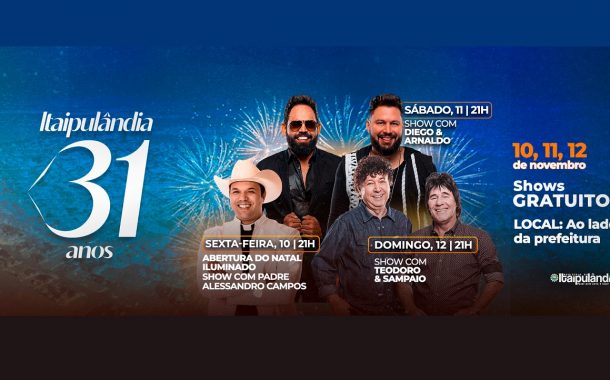 Itaipulândia completa 31 anos, confira os shows gratuitos que o município está preparando para comemorar com você! (VÍDEO)