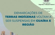 Demarcações de terras indígenas voltam a ser suspensas em Guaíra e região